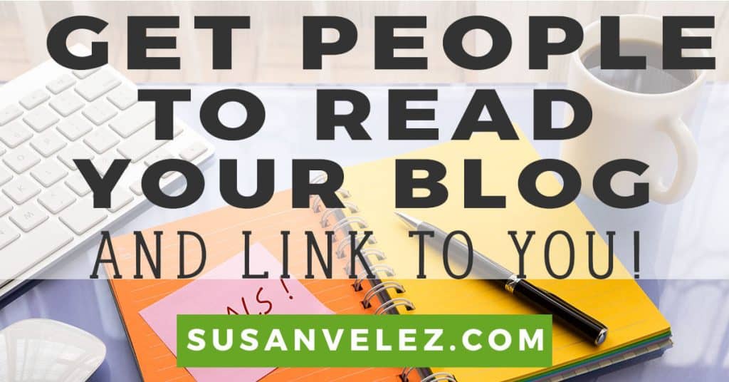 How to Get People to Read Your Blog and Link to You